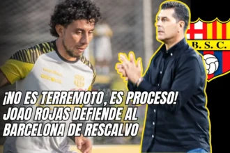 Joao Rojas defiende el proceso de Rescalvo en Barcelona SC