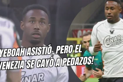 John Yeboah asiste en Italia, pero el Venezia se derrumba al final