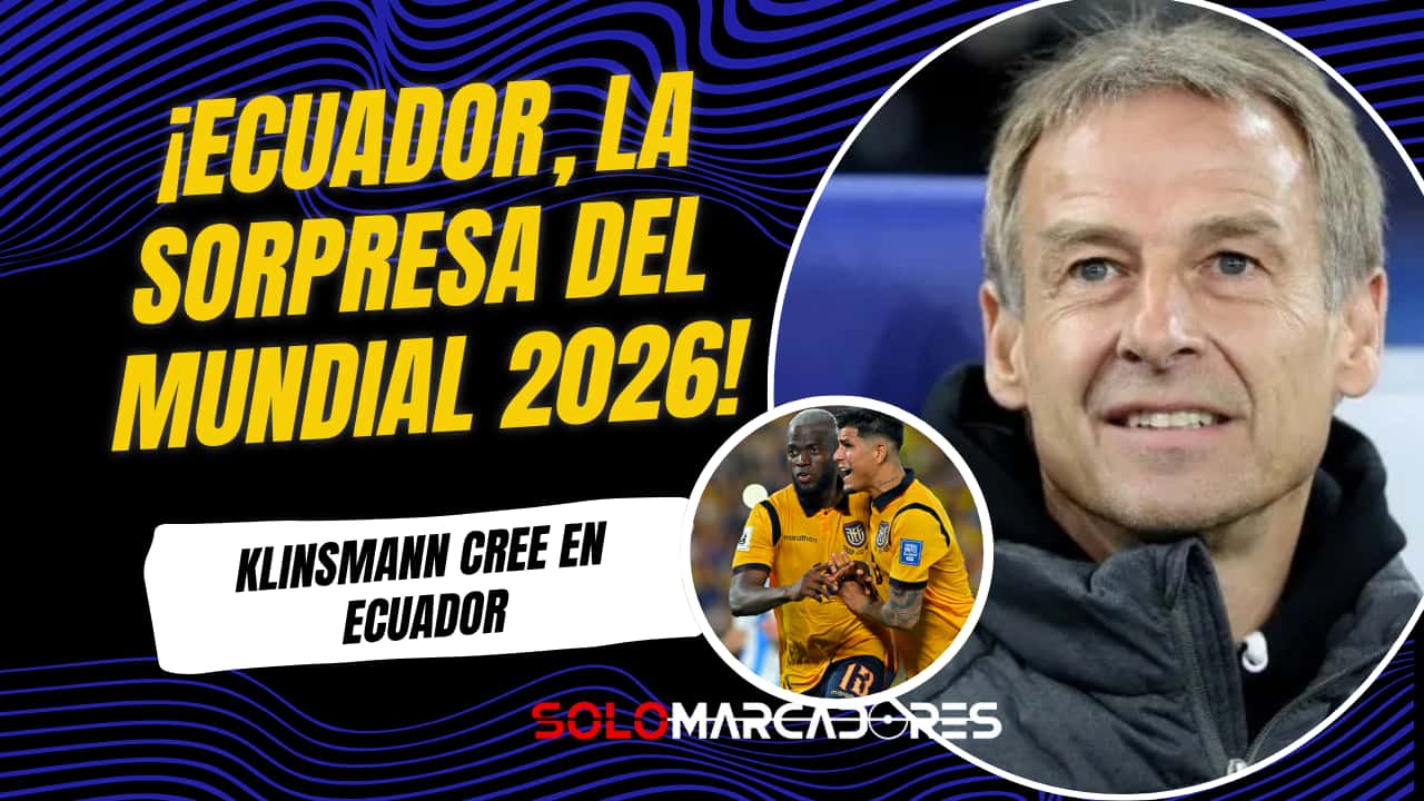 Klinsmann ve a Ecuador como la Revelación del Mundial