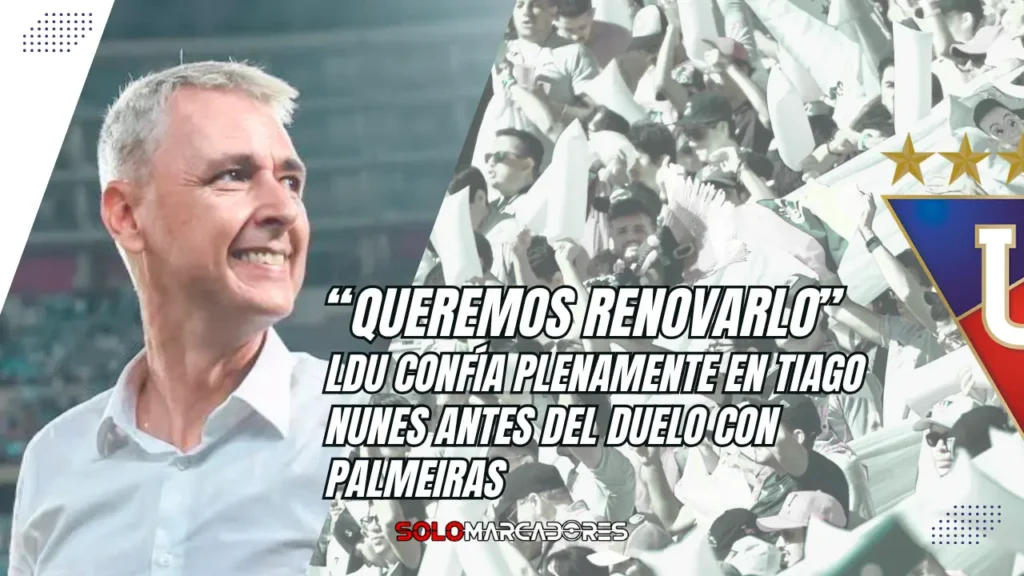 LDU confía plenamente en Tiago Nunes