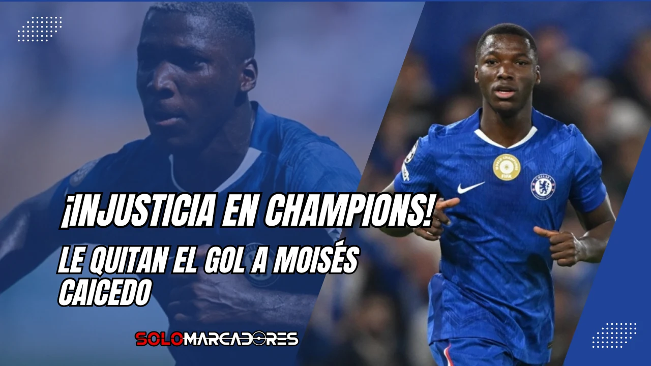 La UEFA le niega el gol a Moisés Caicedo