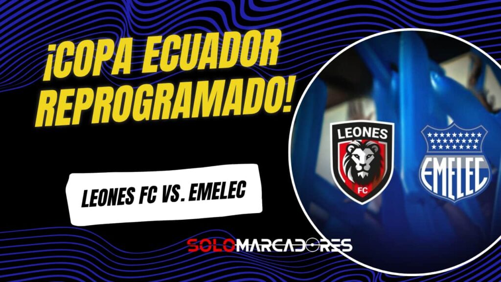 ¡Confirmado! Leones FC vs. Emelec en Quito por la Copa Ecuador