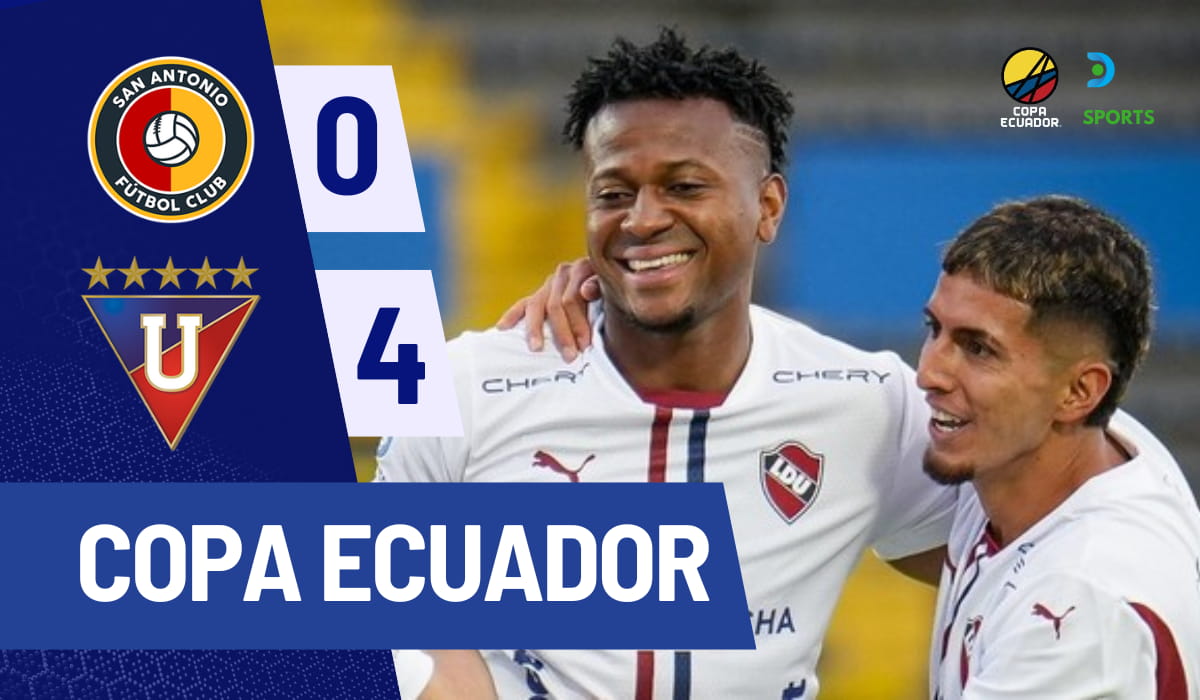 Liga de Quito golea a San Antonio y avanza a cuartos de la Copa Ecuador