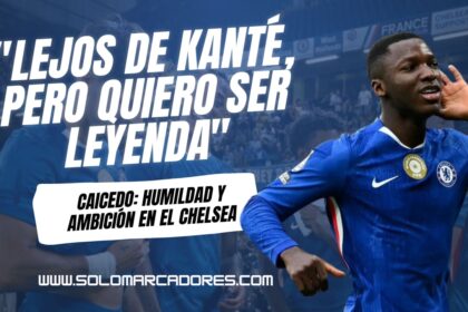 Moisés Caicedo: "Aún estoy MUY LEJOS de Kanté y Makelelé, ¡Pero quiero convertirme en LEYENDA del Chelsea!"