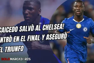 Moisés Caicedo apareció en el momento clave para salvar al Chelsea