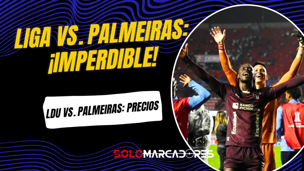 Precios de entradas para Liga de Quito vs. Palmeiras por Libertadores