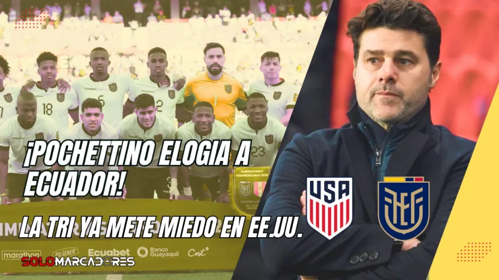 Qué dijo Pochettino sobre Ecuador