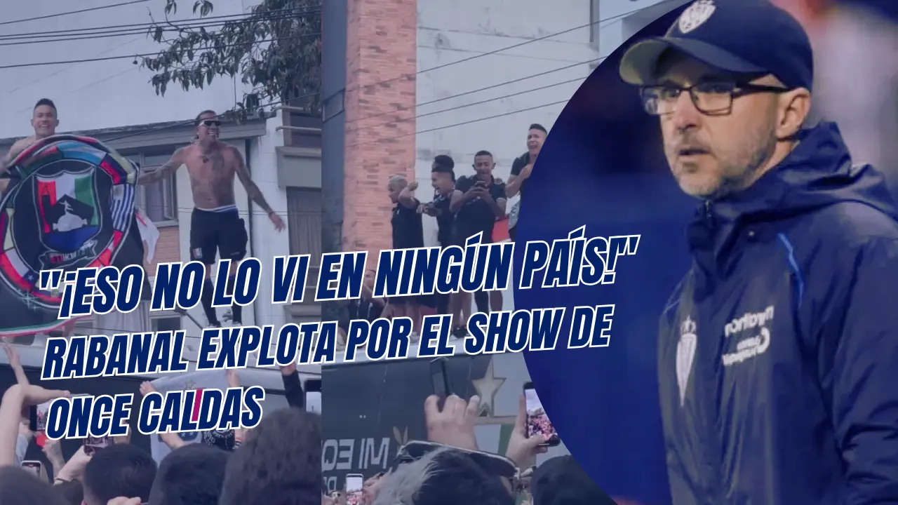 Rabanal explota por el show de Once Caldas