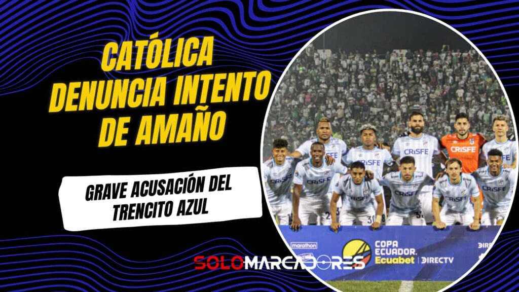 Universidad Católica denuncia intento de amaño en la Copa Ecuador