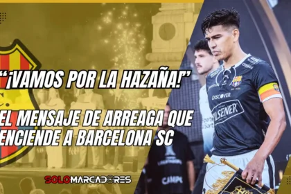 Xavier Arreaga que ilusiona a toda su hinchada