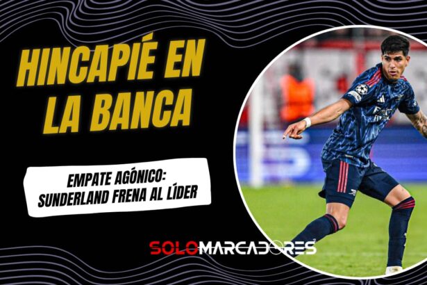 Con Piero Hincapié en la banca: Arsenal Cede Puntos Ante un Combativo Sunderland