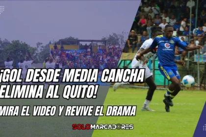 Deportivo Quito eliminado por un gol desde media cancha