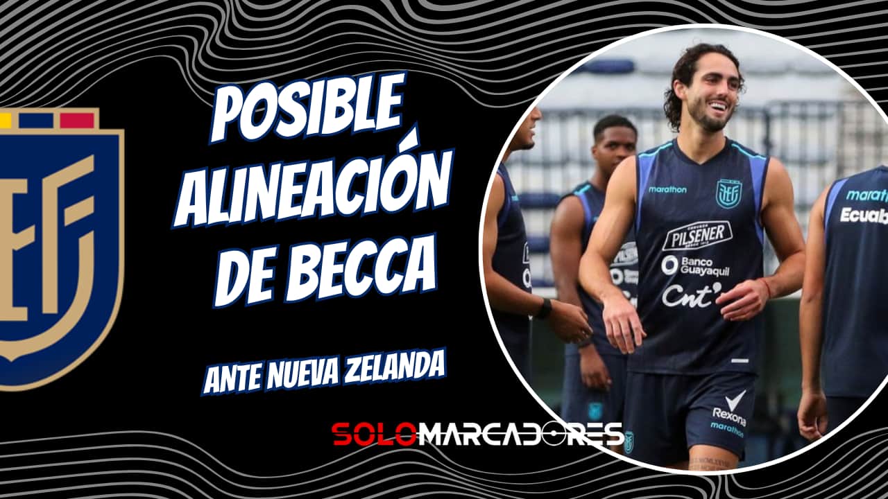 Ecuador vs. Nueva Zelanda: El Posible 11 de Beccacece sin Enner Valencia