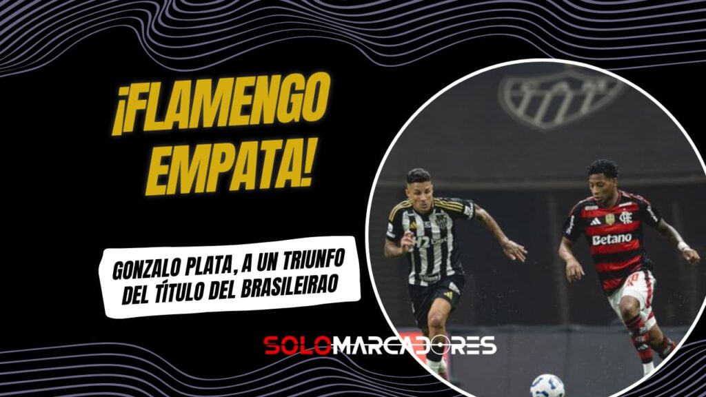 Empate agónico: Flamengo y Gonzalo Plata acarician el título del Brasileirao