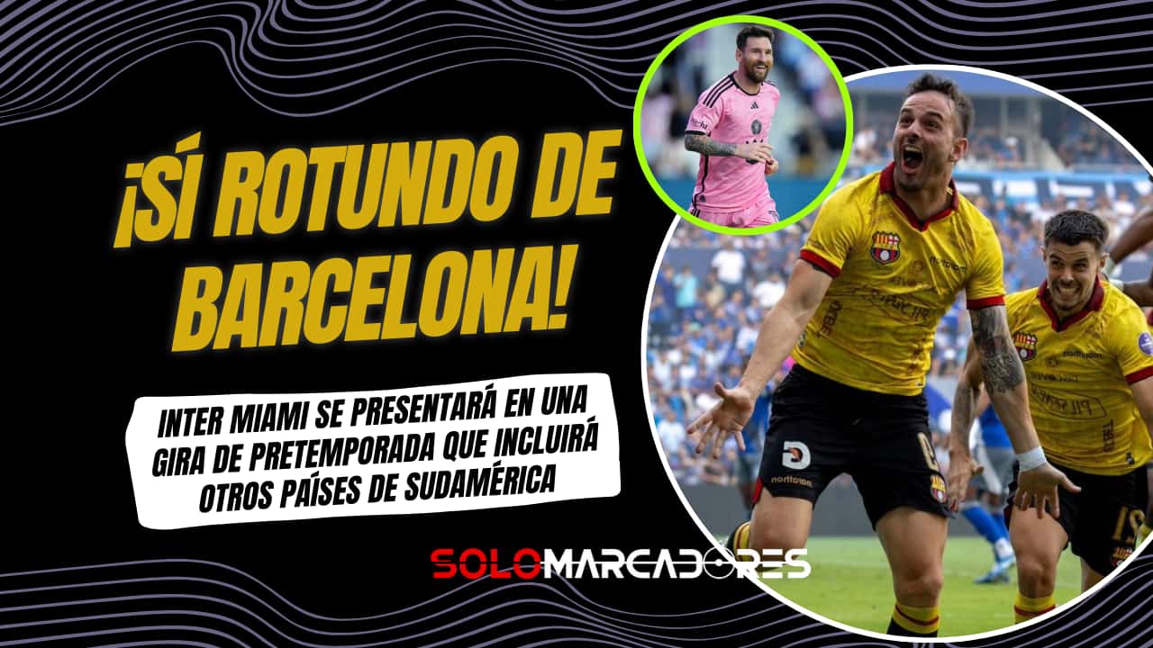 Inter Miami y Messi cerca de enfrentar a Barcelona SC en Ecuador