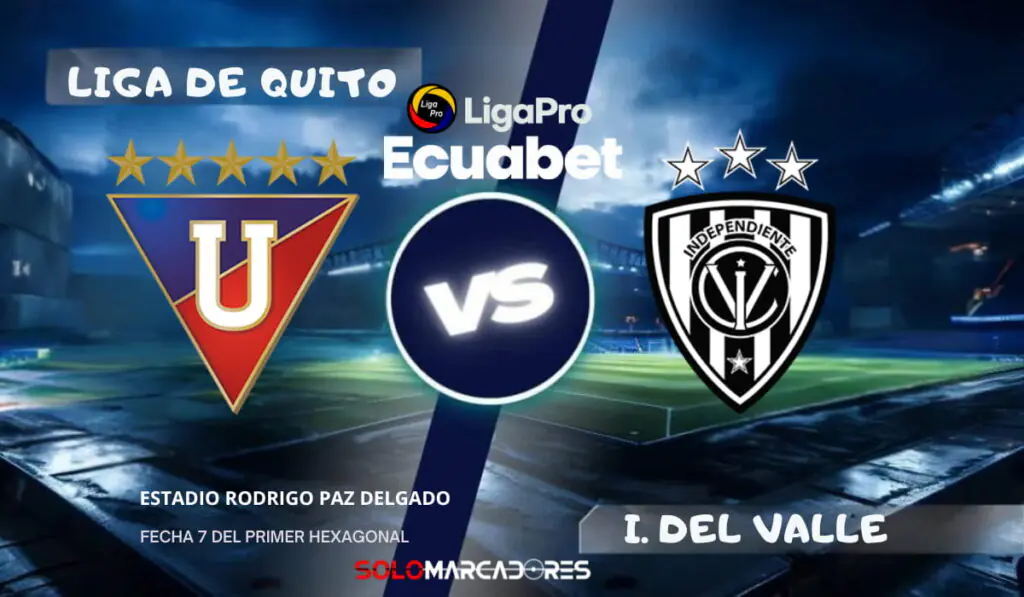 LigaPro: Liga de Quito vs Independiente del Valle día, hora y como ver por TV