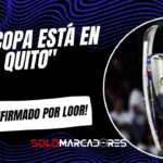 Loor pone fin a los rumores: "La Copa está en Quito"