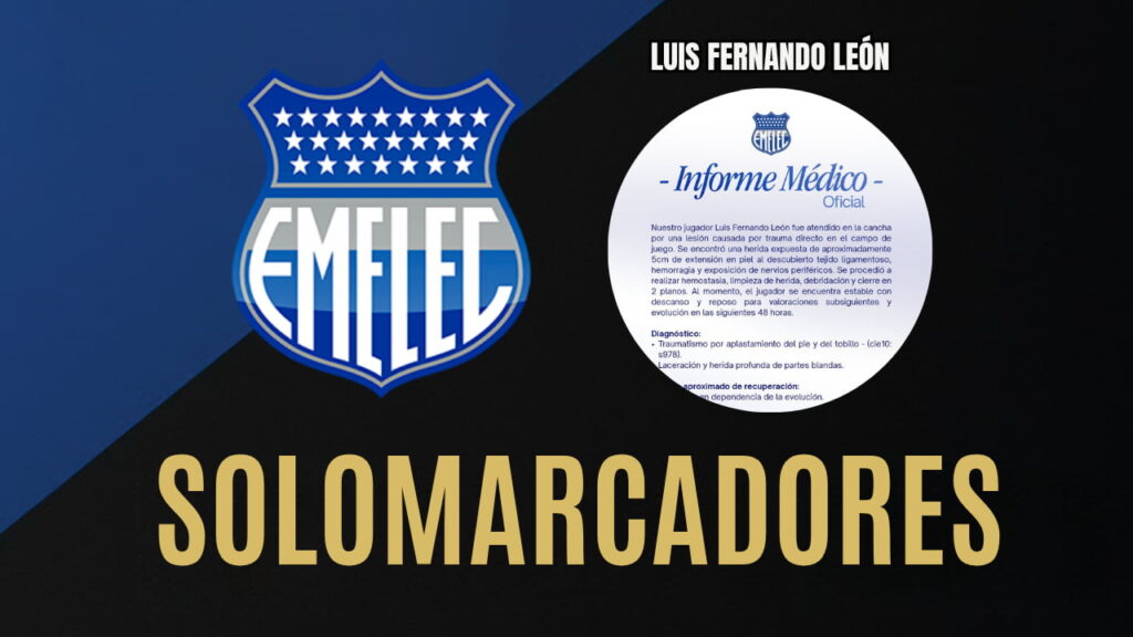Luis Fernando León (Emelec): Parte Médico, Lesión y Tiempo de Recuperación