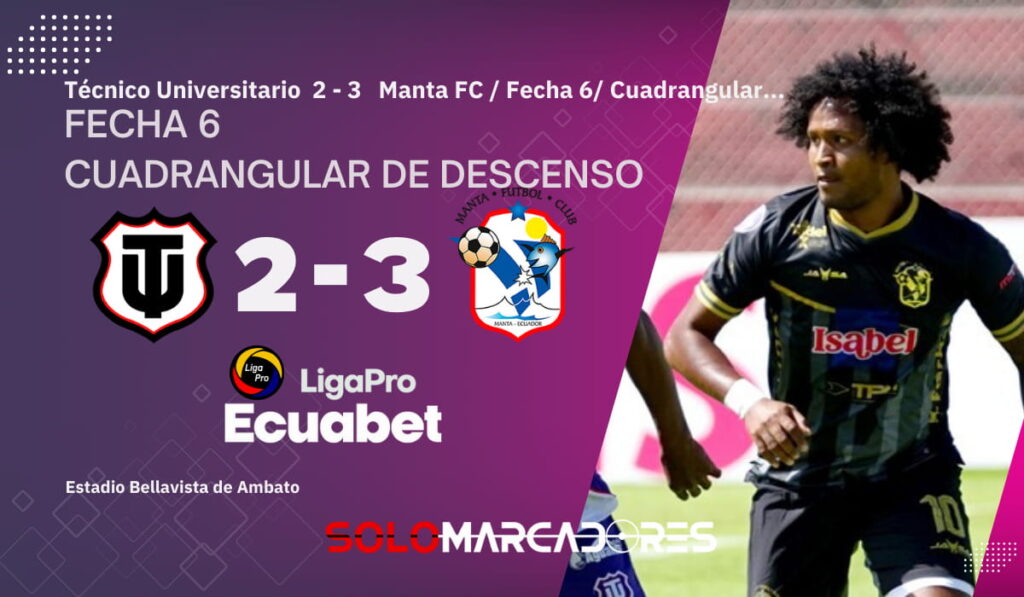 Técnico Universitario perdió ante Manta y descendió a la Serie B