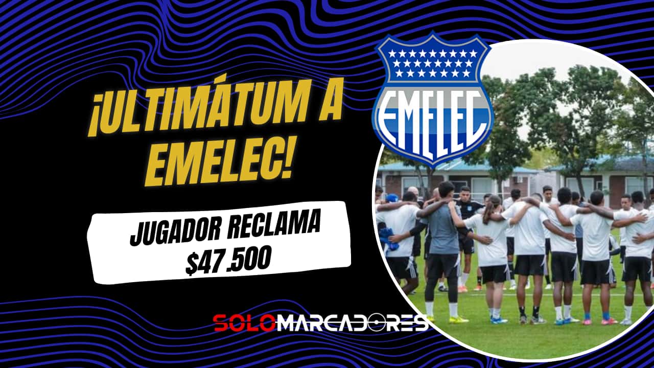 Ultimátum para Emelec: Jugador exige pago de $47.500 bajo amenaza de demanda FIFA