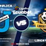LigaPro: Universidad Católica vs Libertad día, hora y cómo verlo por TV