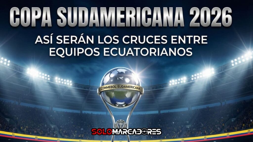 Copa Sudamericana 2026: Así se definen los cruces entre equipos ecuatorianos