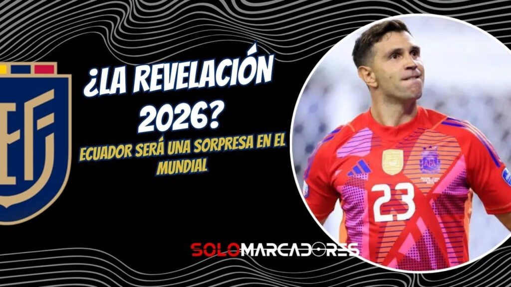 Dibu Martínez considera que Ecuador será una sorpresa en el Mundial 2026: "Va a pelear..."