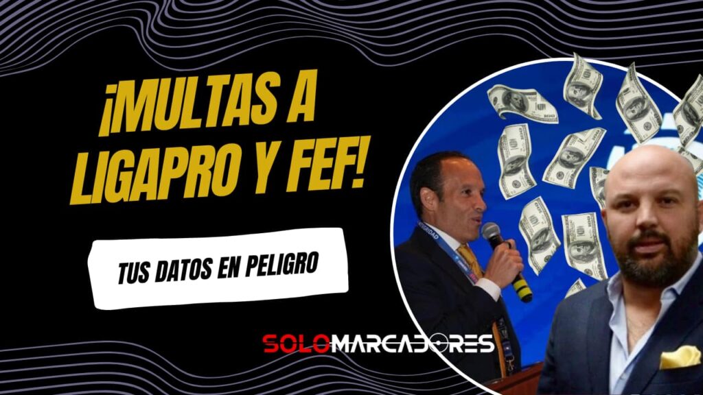 Duras sanciones a LigaPro y FEF por mal manejo de datos personales