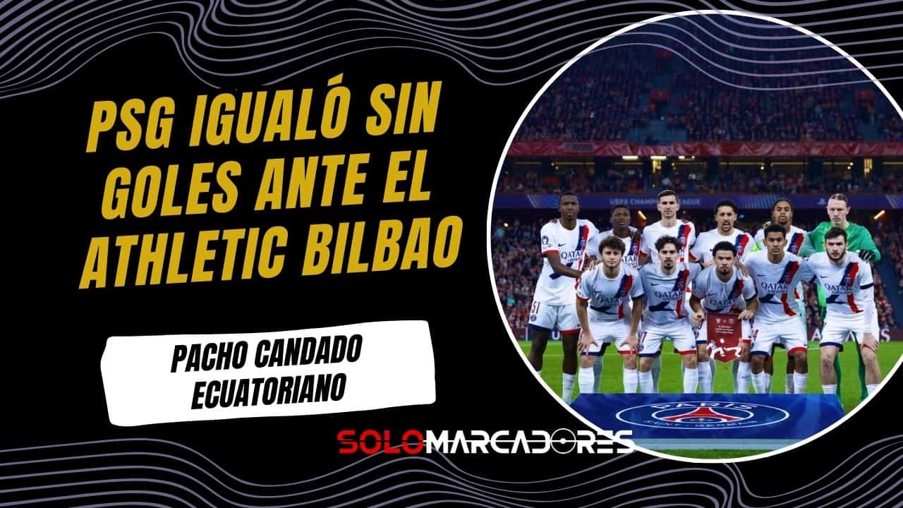 El PSG de Willian Pacho igualó sin goles ante el Athletic Bilbao, por Champions League