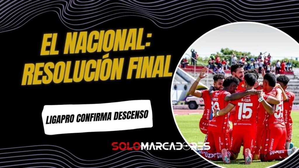 El Nacional busca resurgir: Gral. Ricardo Cajas confirma inversor y auditoría por deuda millonaria 2 El Nacional desciende oficialmente: FEF confirma la pérdida de categoría