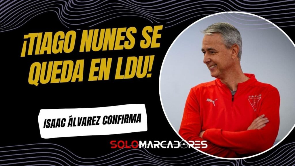 Liga de Quito ratifica a Tiago Nunes y busca extender su vínculo