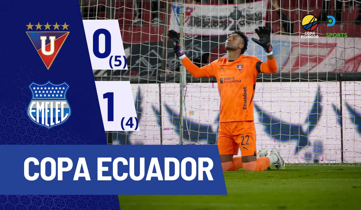 Liga de Quito vence a Emelec en penales y es finalista de la Copa Ecuador