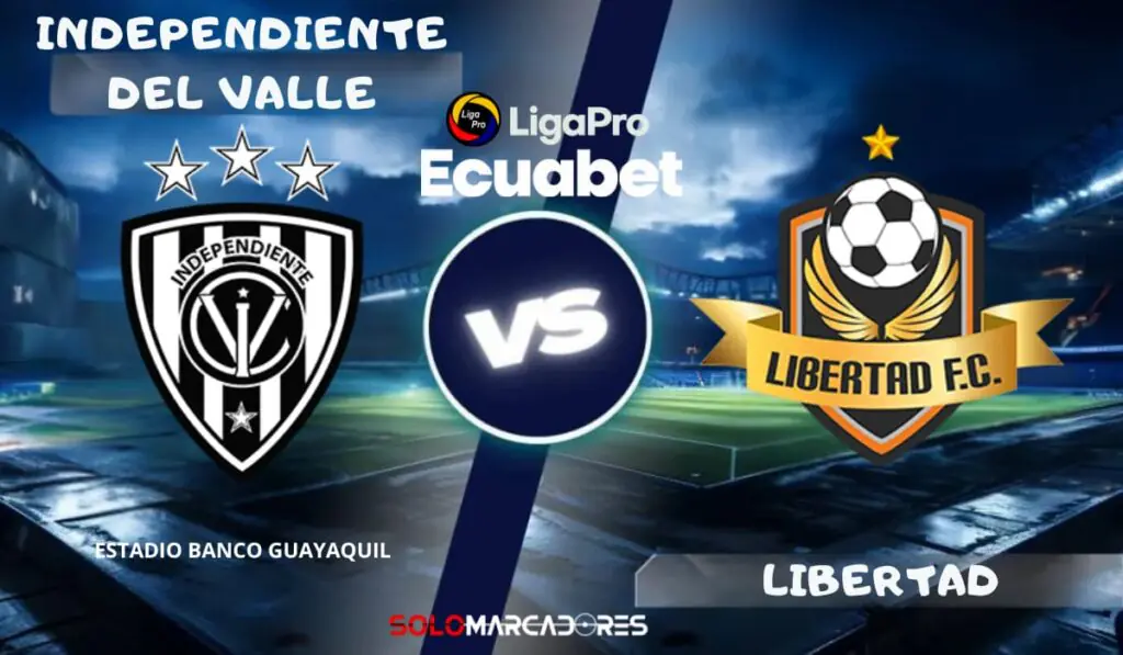 LigaPro: Independiente del Valle vs Libertad día, hora y cómo verlo por TV