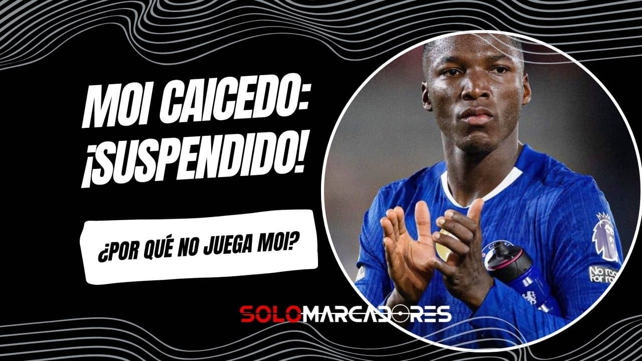 Moisés Caicedo baja en Chelsea vs. Arsenal: Semifinal Carabao Cup