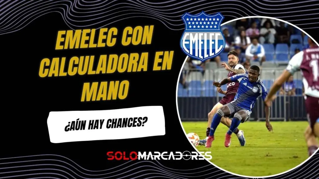 ¿Qué necesita Emelec para clasificar a la Libertadores o a la Sudamericana 2026?