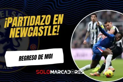 Chelsea se levanta en St. James’ Park: Regreso de Moisés Caicedo en la Premier League