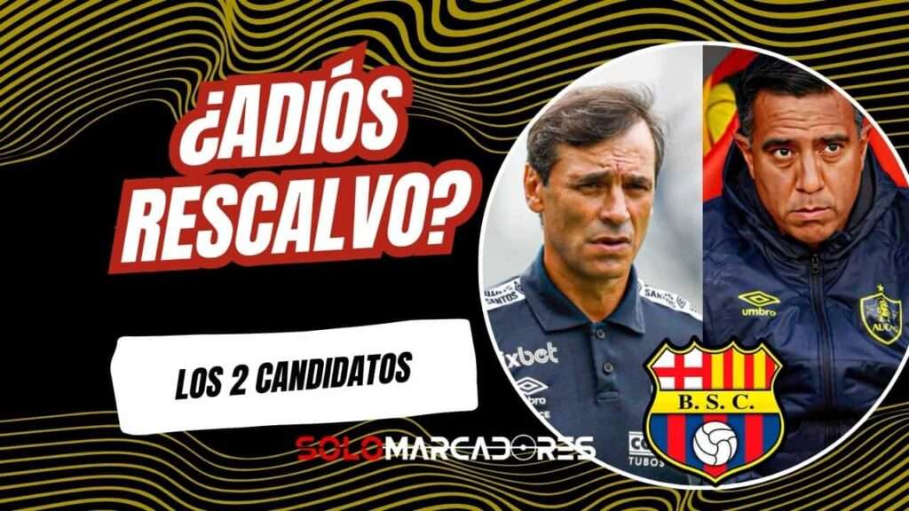 Barcelona SC: Los dos candidatos para reemplazar a Ismael Rescalvo