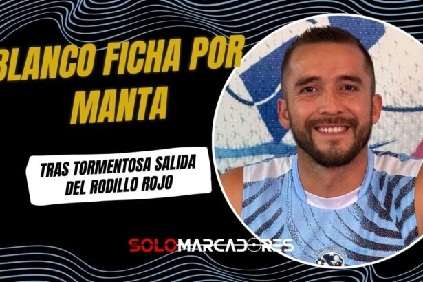 Jean Carlos Blanco ficha por Manta FC tras polémica salida de Técnico Universitario