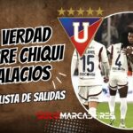 Mercado de pases Liga de Quito: La verdad sobre Intriago, Chiqui Palacios y los 3 fichajes que faltan