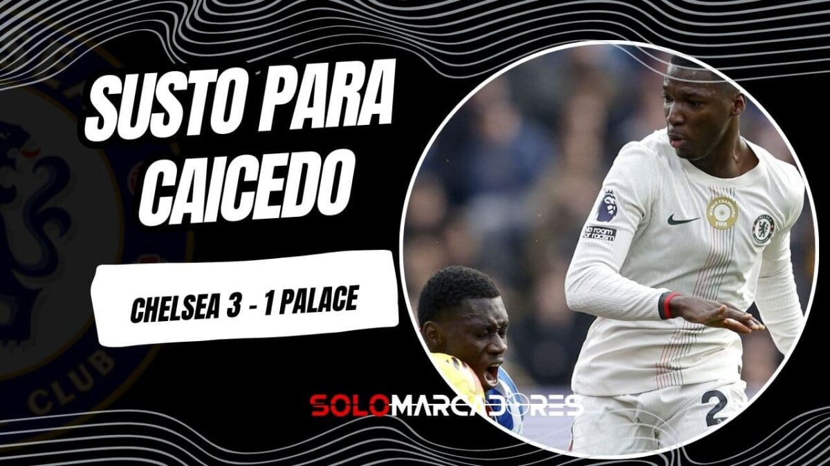 Chelsea 3-1 Crystal Palace: Moisés Caicedo titular y victoria clave en Premier League