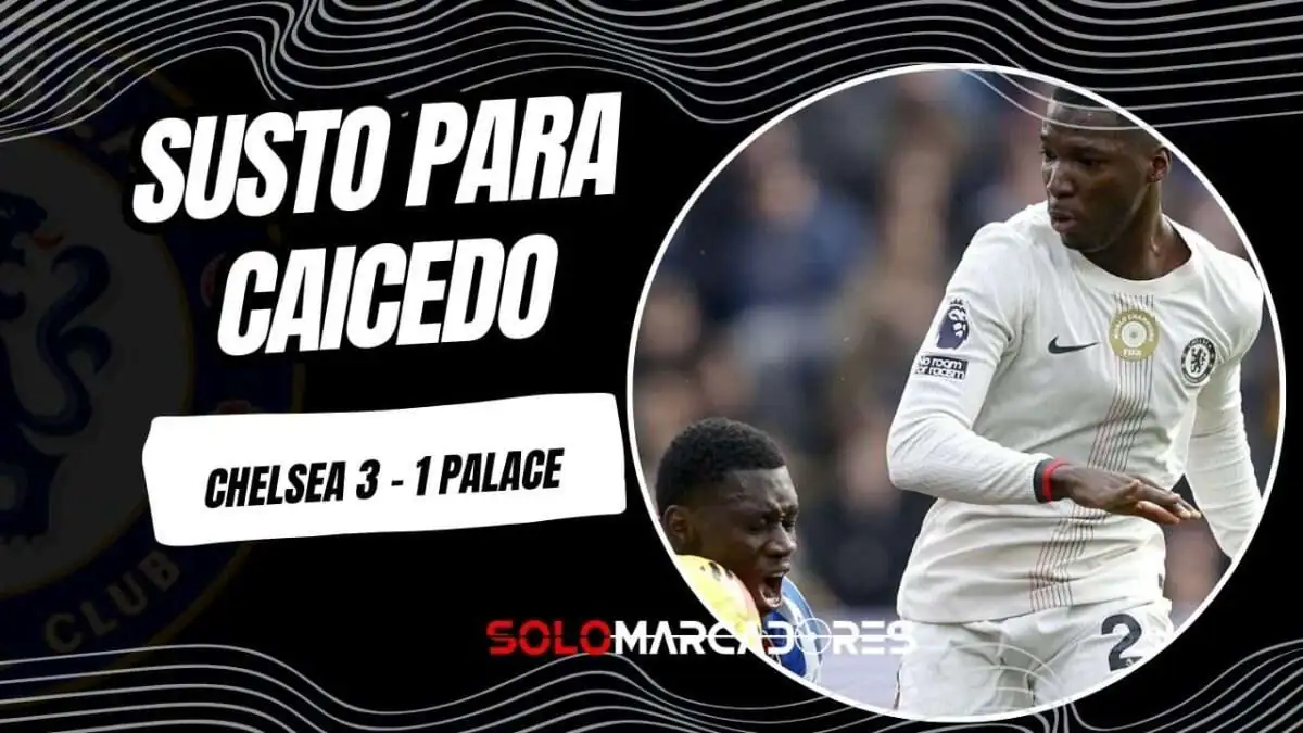 Chelsea 3-1 Crystal Palace: Moisés Caicedo titular y victoria clave en Premier League
