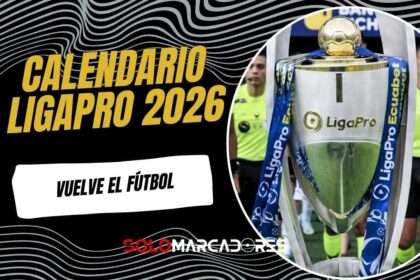 Calendario LigaPro 2026: Fixture completo y ligero cambio de formato