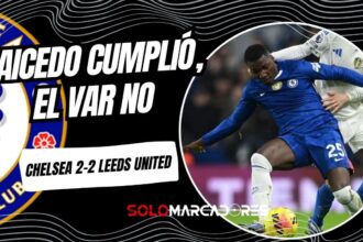 Chelsea y Moisés Caicedo empatan ante el Leeds en un partido con polémica arbitral