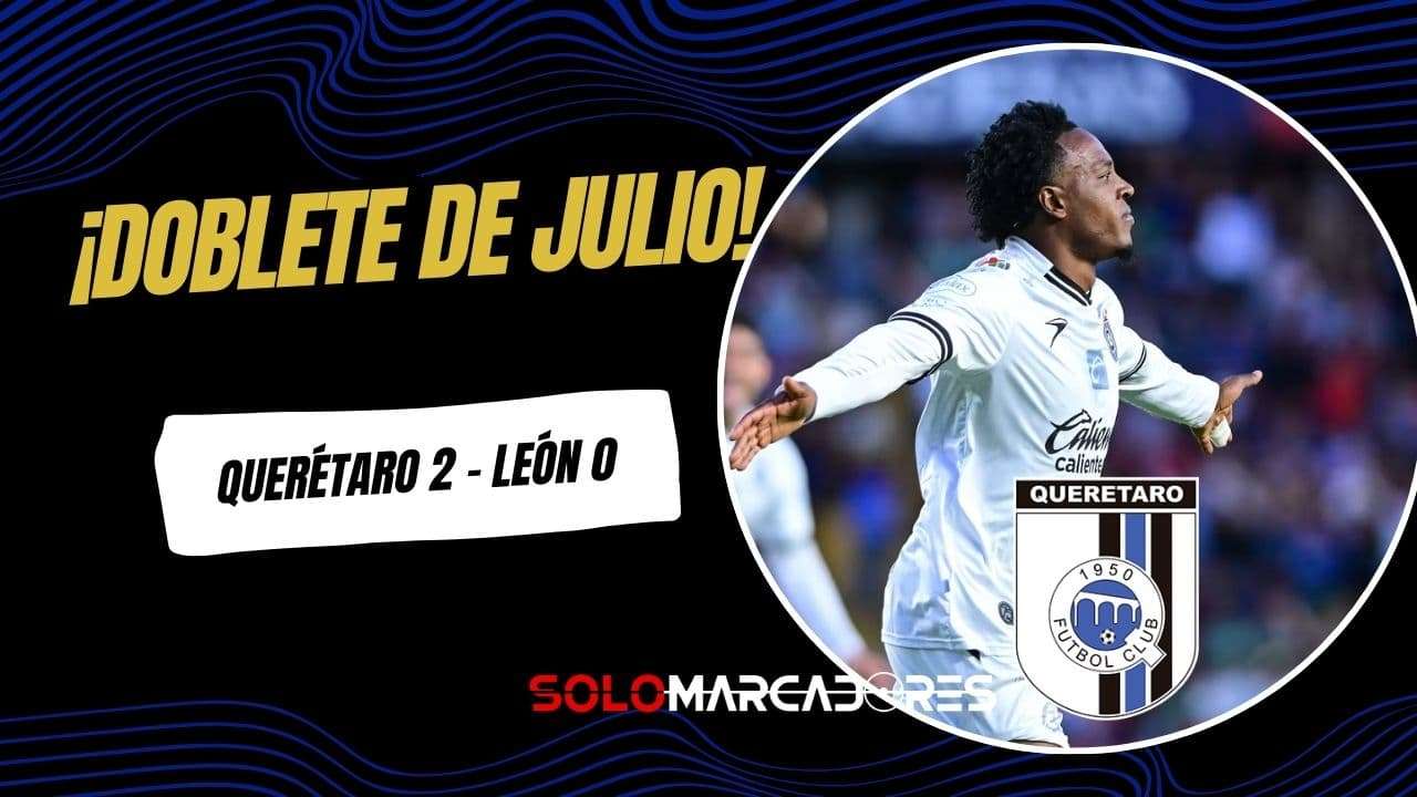 Jhojan Julio brilla en México: Doblete del ecuatoriano en la victoria de Querétaro ante León