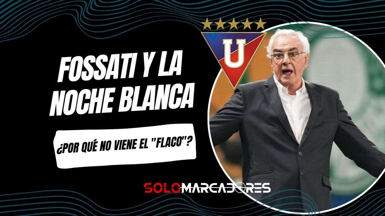 Jorge Fossati aclara por qué no vendrá a la Noche Blanca y su postura sobre un homenaje en LDU