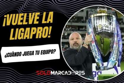 LigaPro 2026: Calendario, horarios y fechas de las jornadas 1, 2 y 3