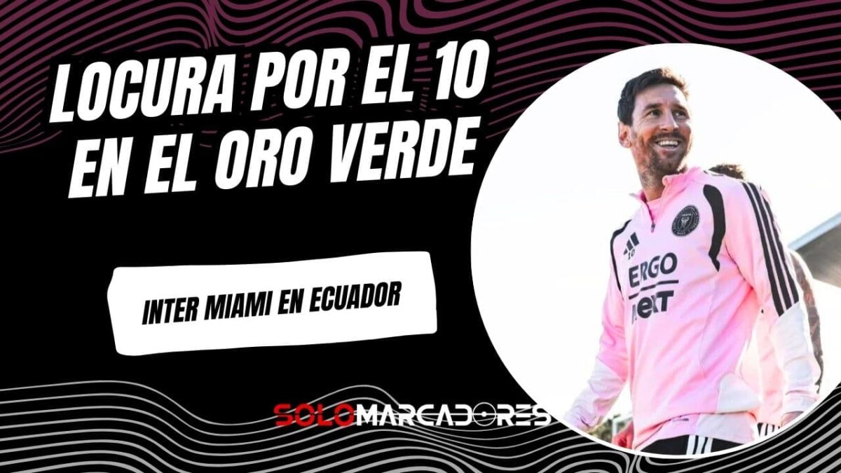 Lionel Messi en Guayaquil: Locura total en el hotel de concentración del Inter Miami