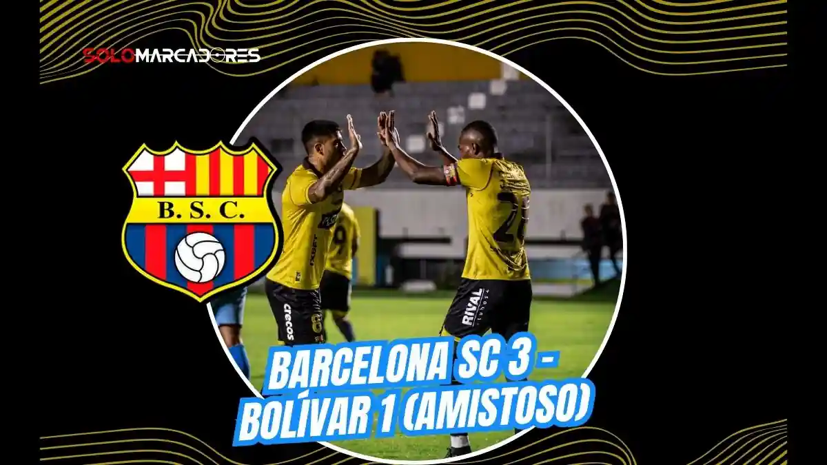 Barcelona SC remontó y ganó 3-1 a Bolívar en un amistoso en Quito. Goles de Quiñónez, Villalba y Parrales para llegar a punto al duelo contra Liga de Quito.