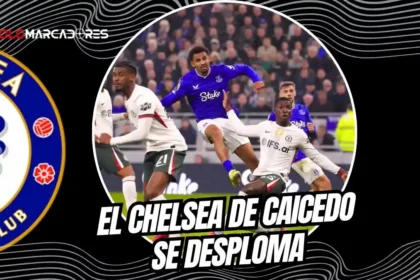 Everton goleó 3-0 al Chelsea con doblete de Beto. El ecuatoriano Moisés Caicedo fue titular y salió sustituido al minuto 79 en Goodison Park.