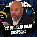 LigaPro abre investigación formal tras la denuncia de 22 de Julio por situaciones extrañas en la derrota 5-2 ante San Antonio en la Serie B.
